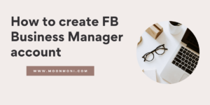 Read more about the article How to create Facebook Business manager account?