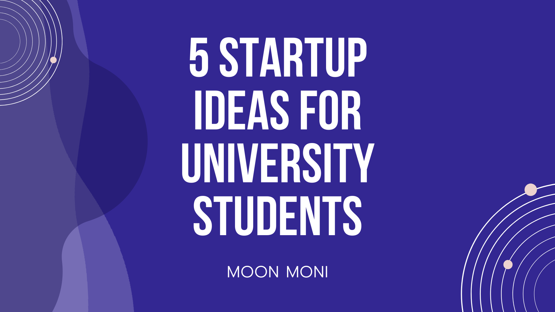 You are currently viewing 5 Best Startup ideas for University Students