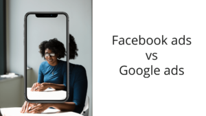 Read more about the article Facebook ads vs Google ads – which one should you choose?