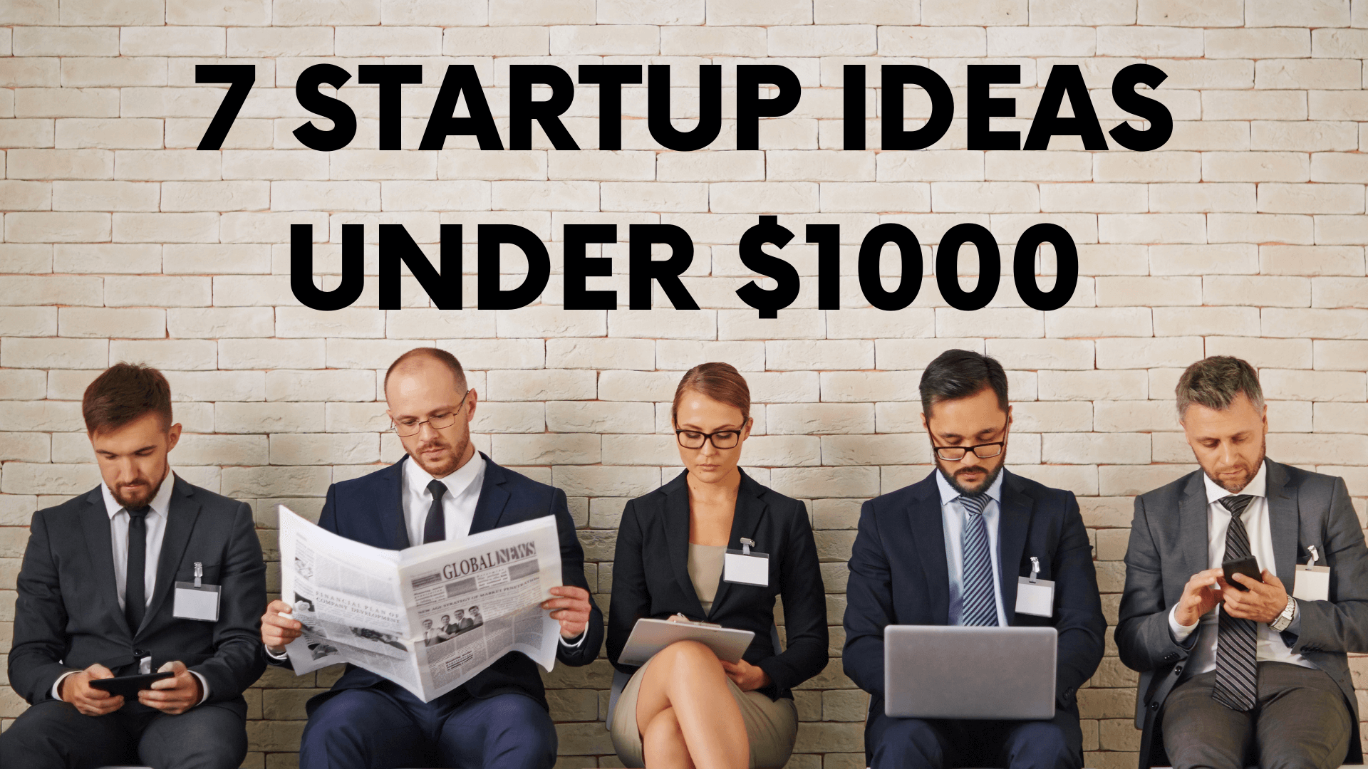 You are currently viewing 7 Startup Business Ideas Under $1000