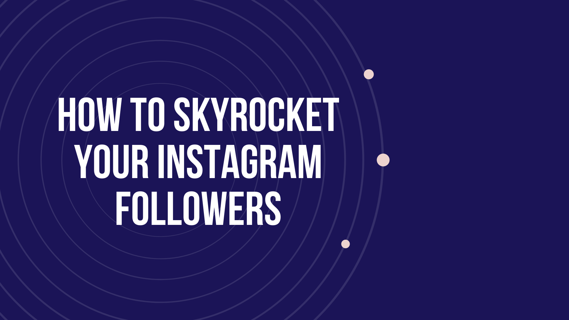 You are currently viewing How to Skyrocket your Instagram Followers