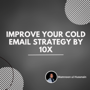 Read more about the article Improve your Cold Email strategy by 10X